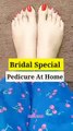 Bridal Special Pedicure At Home 💖 #bridal #pedicure #beautytips