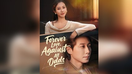 Forever Love, Against All Odds - Full