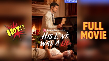 Engsub His Love Was A Lie 🌷 - Full Movie