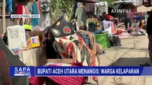 20 Kecamatan Banjir, Bupati Aceh Utara Menangis saat Cerita Kondisi Warga Terdampak | SAPA MALAM