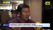Indígenas logran compromiso, pero levantarán movilización solo con un documento firmado