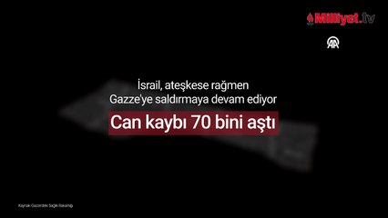 İsrail'in Gazze'ye saldırılarında can kaybı 70 bin 117'ye yükseldi