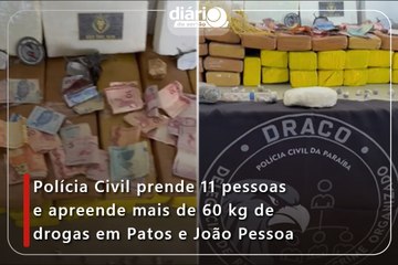 Polícia Civil prende 11 pessoas e apreende mais de 60 kg de drogas em Patos e João Pessoa