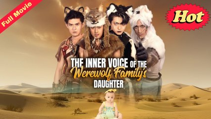 The Inner Voice Of The Werewolf Family’s Daughter – Full HD Movie 2025 [EngSub]