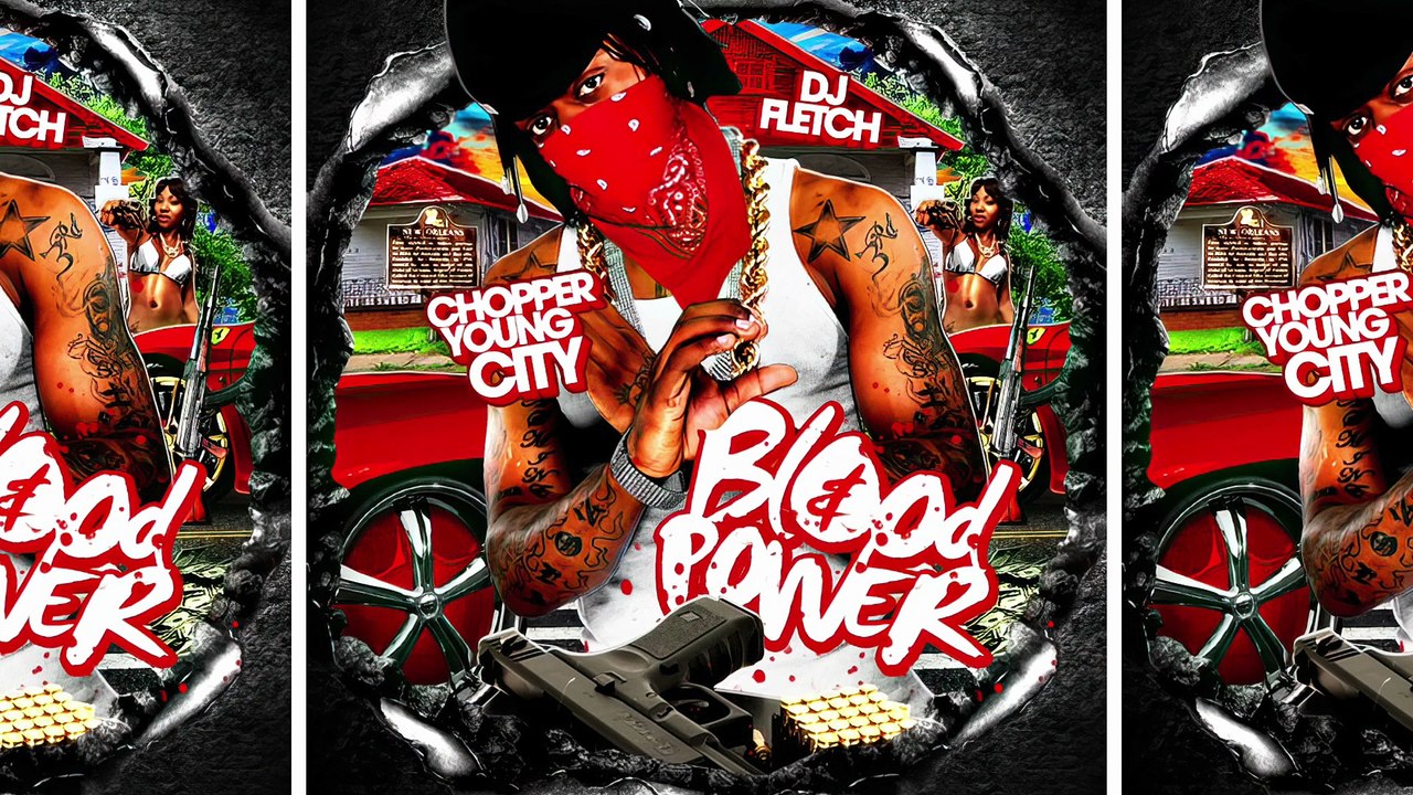 Chopper Young City & DJ Fletch - Blood & Power (Full Mixtape)