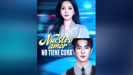 Nuestro Amor No Tiene Cura Episodio Completo - Full Movie