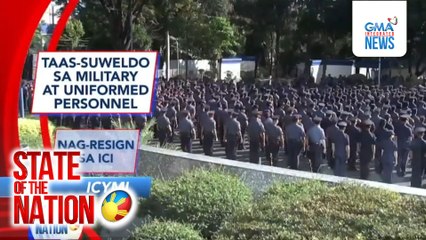 In Case You Missed It - Taas-suweldo sa military at uniformed personnel; Nag-resign sa ICI; Radio Challenge sa Bajo de Masinloc | SONA