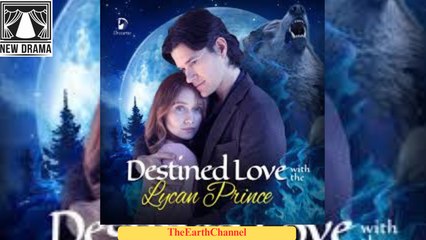 🍏🖤☯️🏴 01.01 - 12.06 🔥 Destined Love with the Lycan Prince dailymotion 🌕x9uzh7g