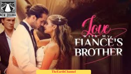 🍏🖤☯️🏴 01.01 - 12.06 🔥 Love With My Fiancé's Brother dailymotion 🌕x9uzhhs