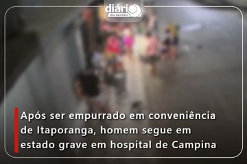 Após ser empurrado em conveniência de Itaporanga, homem segue em estado grave em hospital de Campina