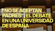 "No se aceptan padres": El debate que abrió una Universidad en España