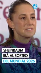 Sheinbaum confirma su asistencia al sorteo del Mundial 2026; analiza posible reunión con Trump