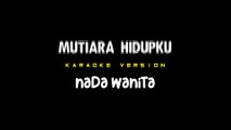 MUTIARA HIDUPKU - Karaoke Dangdut Nada Wanita [ RHOMA IRAMA ]