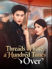 Threads of Fate a Hundred Times Over  - Drama FULL MOVIES ENGLISH SUB