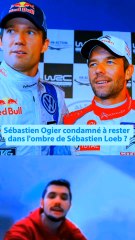 Sébastien Ogier condamné à rester dans l'ombre de Sébastien Loeb ?