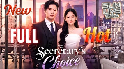 The Secretary's Choice (DUBBED) Full Movie HD I Best CDrama ShortFilms Hot Billionaire CEO Romantic Chinese Romance 2025
