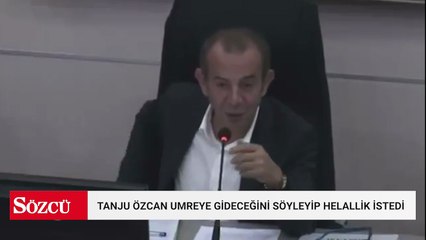Tanju Özcan Meclis'te helallik istedi aldığı karşılık dikkat çekti
