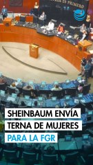 "Es tiempo de mujeres”; Sheinbaum envía al Senado una terna para elegir a la nueva Fiscal General