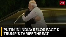 Putin In Delhi: RELOS Pact Cleared As India Balances Russia Ties With Trump’s US Tariffs