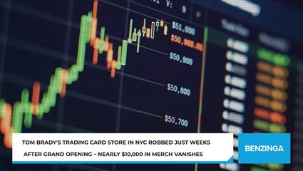 Tom Brady's Trading Card Store In NYC Robbed Just Weeks After Grand Opening – Nearly $10,000 In Merch Vanishes