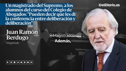Un magistrado del Supremo, a los alumnos del curso del Colegio de Abogados: "Pueden decir que les di la conferencia entre deliberación y deliberación"