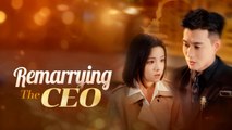 Remarrying the CEO - Drama FULL MOVIES ENGLISH SUB