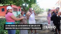 Residentes de San Luis viven en calles deterioradas y polvorientas
