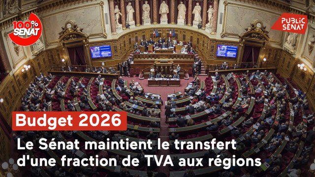 100% Sénat - Le Sénat maintient le transfert d'une fraction de TVA aux régions