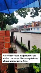 Vídeos mostram alagamentos em vários pontos de Manaus após forte chuva nesta quarta-feira