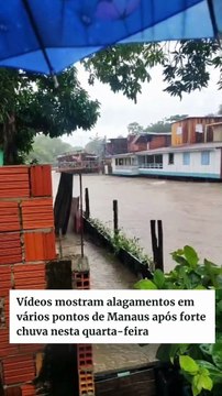 Vídeos mostram alagamentos em vários pontos de Manaus após forte chuva nesta quarta-feira