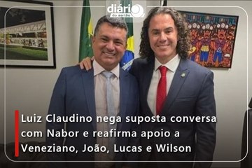 Luiz Claudino nega suposta conversa com Nabor e reafirma apoio a Veneziano, João, Lucas e Wilson