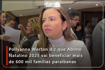 Pollyanna Werton diz que Abono Natalino 2025 vai beneficiar mais de 600 mil famílias paraibanas