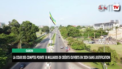 [#Reportage] Gabon : la Cour des comptes pointe 18 milliards de crédits ouverts en 2024 sans justification