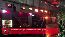 Pakistan’da yangın çıkan fabrika binası çöktü