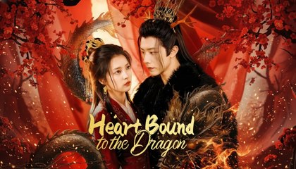 Heart Bound to Dragon (2025) [Eng Sub] – Full HD Movie