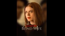 Dangerous Blind Wife Full Movie