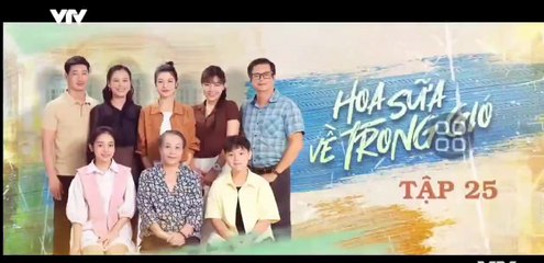 Hoa Sữa Về Trong Gió - tập 25 - HP Media