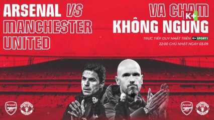 Arsenal - Man United : Va Chạm Không Ngừng | Vòng 4 Ngoại Hạng Anh 2023/24