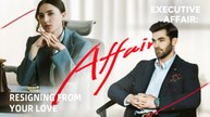 Executive Affair- Resigning From Your Love – Full HD Movie