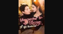Unexpected Blessings- A Life Restored Full Chinese Drama
