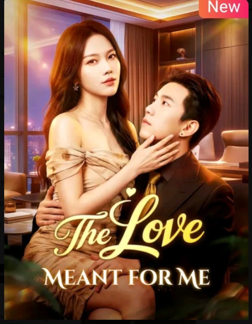 The Love Meant for Me Chinese Drama - English Sub