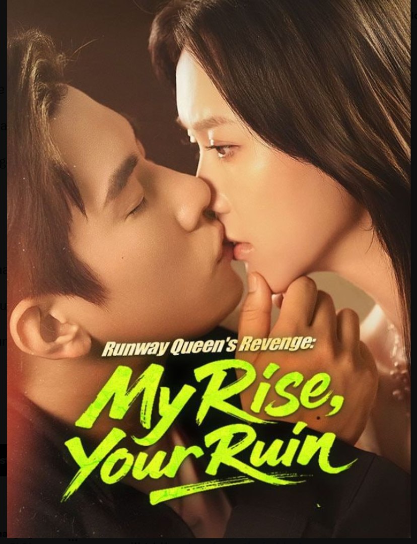 Runway Queen's Revenge My Rise Your Ruin Chinese Drama - English Sub