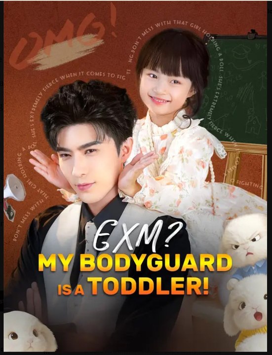 EXM My Bodyguard is a Toddler Chinese Drama - English Sub