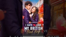 [Engsub] I Hate to Love My British Bad Boy - Full 2025 Full HD Movie - English Trending Podcast