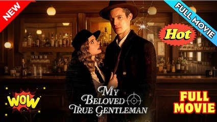 My Beloved True Gentleman Full