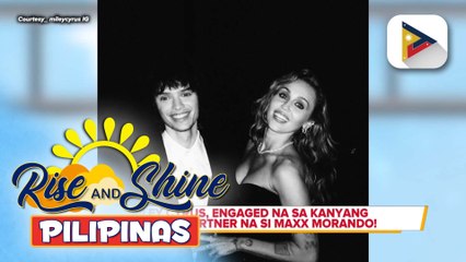 TALK BIZ | Miley Cyrus, engaged na sa kaniyang longtime partner na si Maxx Morando