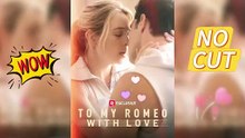 To My Romeo With Love Full Movie _ reelshort