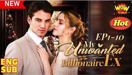 My Unwanted Billionaire EX full short drama