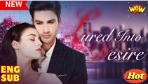 Lured In to Desire Hd - Best Drama Shortfilms Hot Romantic Love