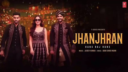 Jhanjhran (Video Song): Hans Raj Hans | Jaidev Kumar | Babu Singh Mann | New Punjabi Song
